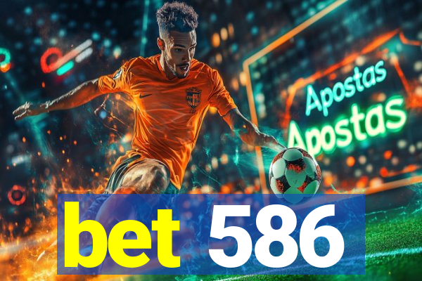 bet 586